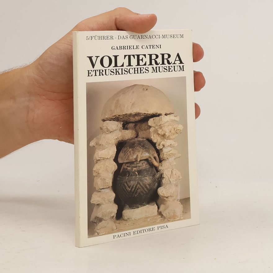 Gabriele Cateni Volterra Etruskisches Museum