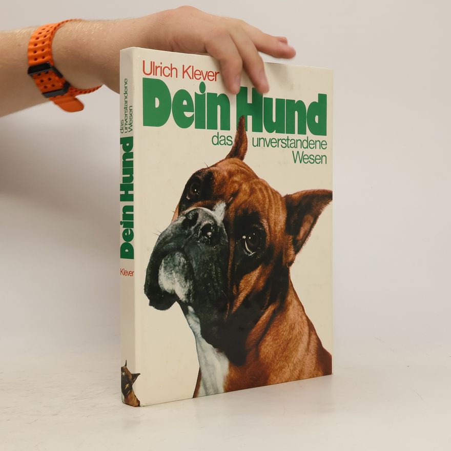 Ulrich Klever Dein Hund, das unverstandene Wesen