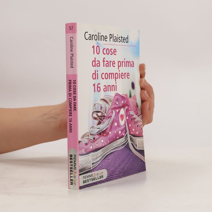 Caroline Plaisted 10 cose da fare prima di compiere 16 anni
