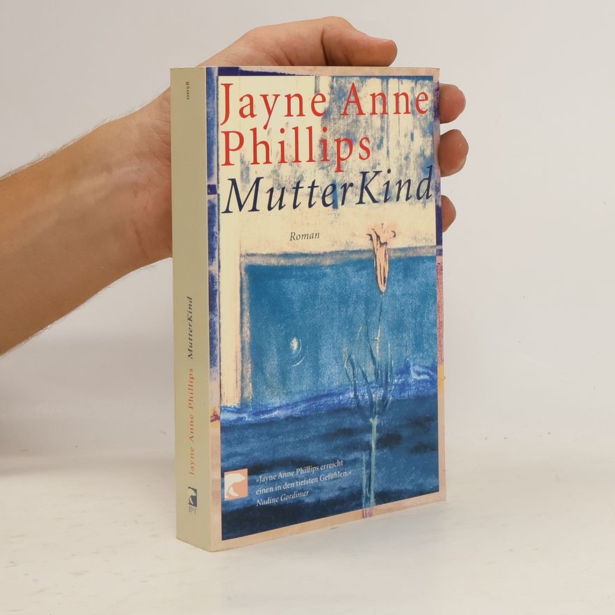 Jayne Anne Phillips MutterKind