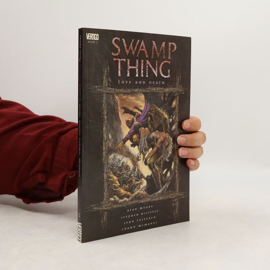 Alan Moore Swamp Thing : love and death