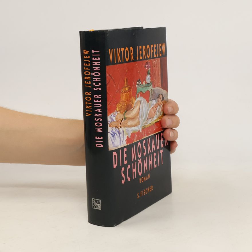Victor Erofeyev Die Moskauer Schönheit