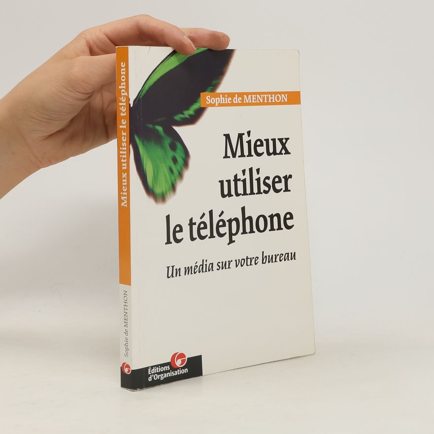 Sophie de Menthon Mieux utiliser le téléphone