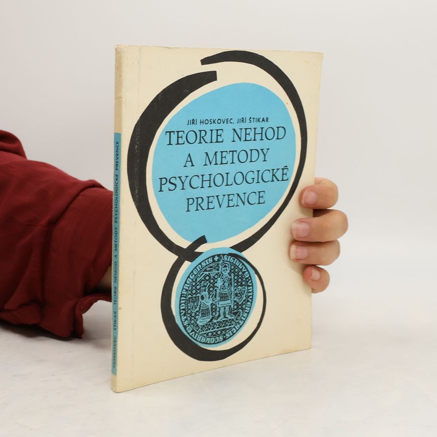 Jiří Štikar Teorie nehod a metody psychologické prevence