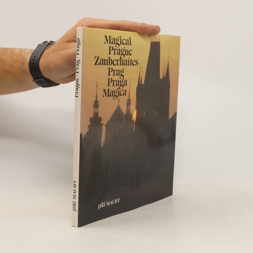 Jiří Macht Magical Prague. Zauberhaftes Prag. Praga Magica