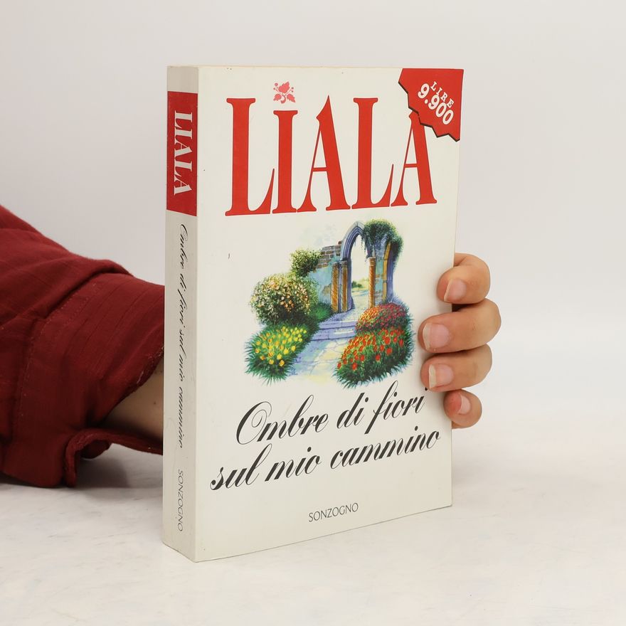 Collectif d'auteurs Liala. Ombre di fiori sul mio cammino