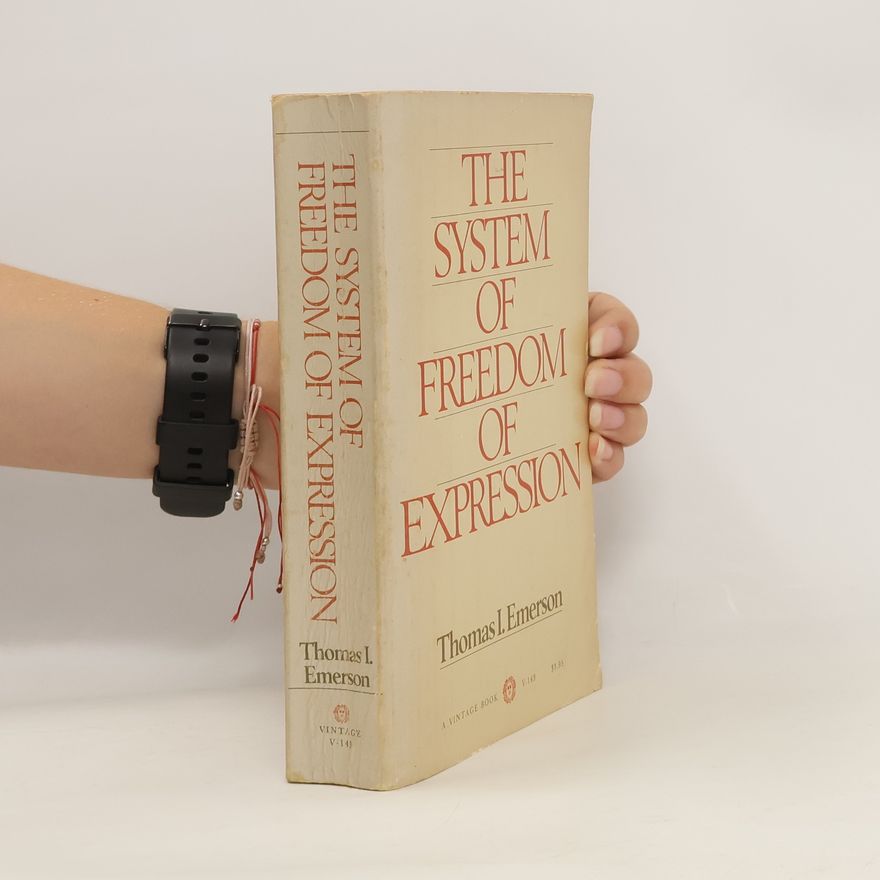 Thomas I. Emerson Vintage: The System of Freedom of Expression