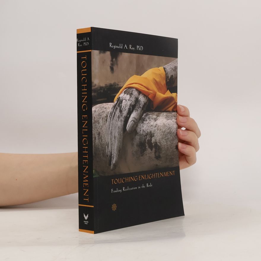 Reginald A. Ray Touching Enlightenment