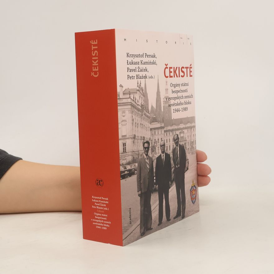 Lukasz Kamiński Čekisté : orgány státní bezpečnosti v evropských zemích sovětského bloku 1944-1989