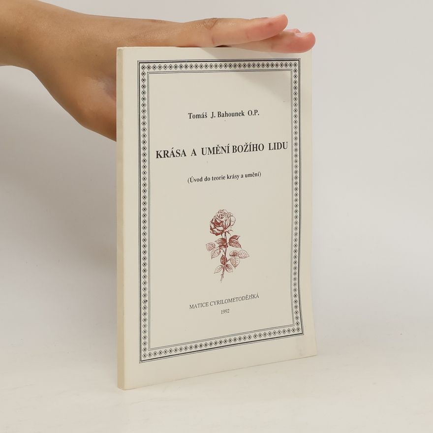 Tomáš J. Bahounek Krása a umění božího lidu: Úvod do teorie krásy a umění