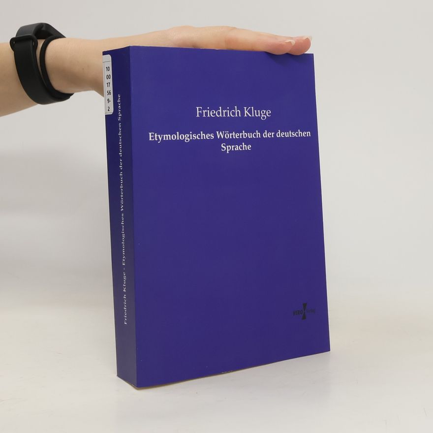 Friedrich Kluge Etymologisches Wörterbuch der deutschen Sprache