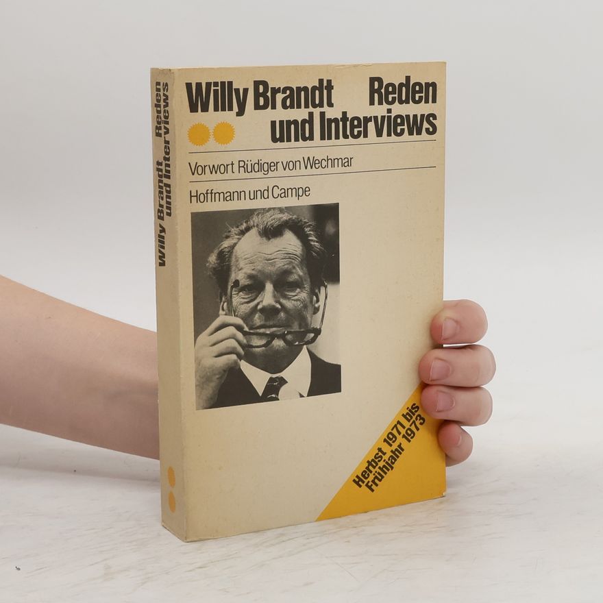 Willy Brandt Reden und Interwiews. Herbst 1971 bis Frühjahr 1973