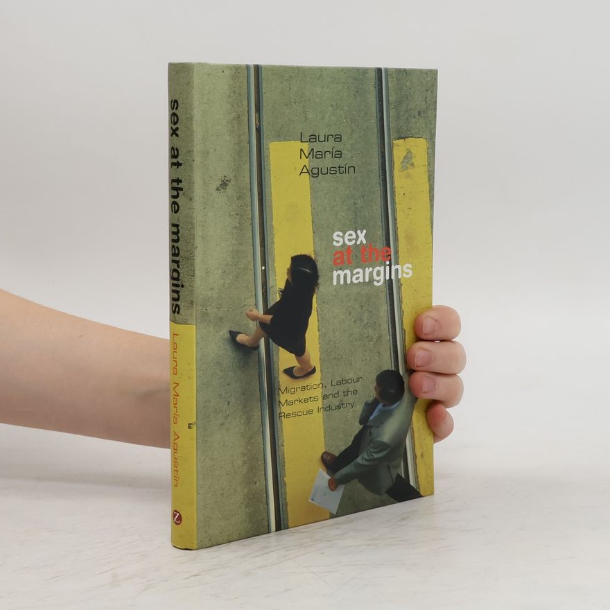Laura María Agustín Sex at the Margins