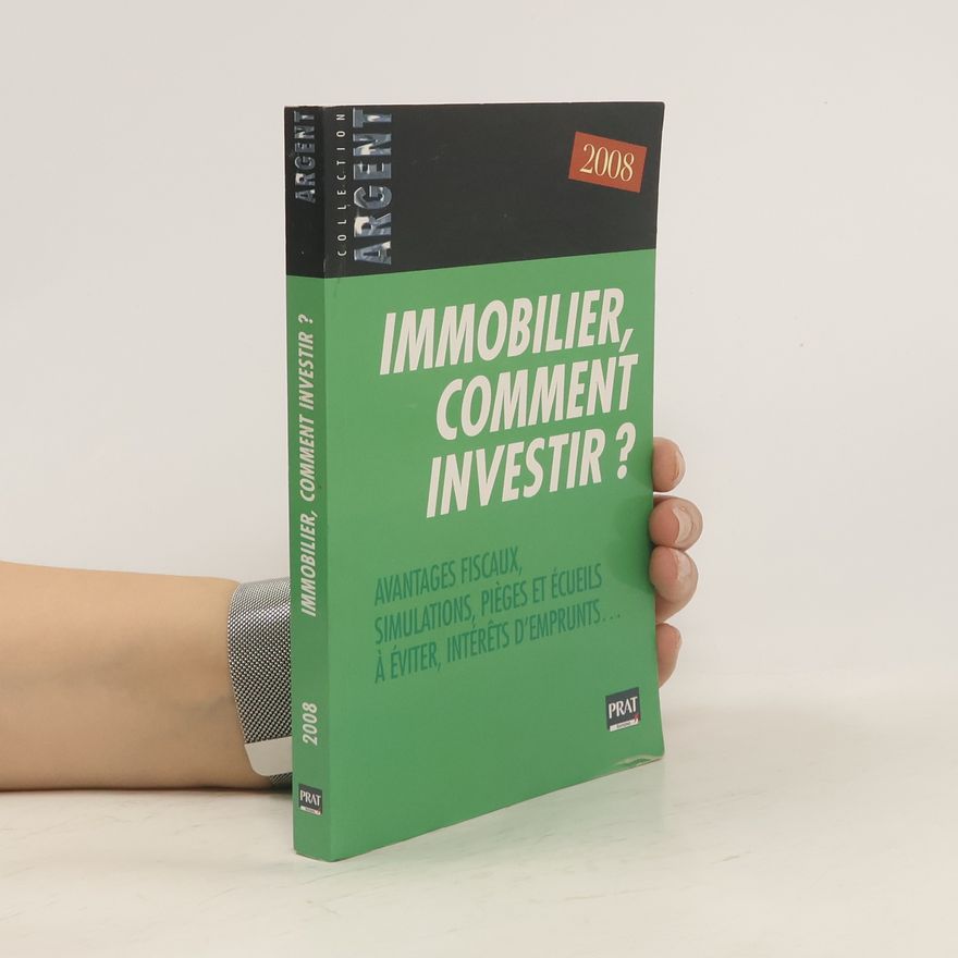 Collectif d'auteurs Immobilier, comment investir ?