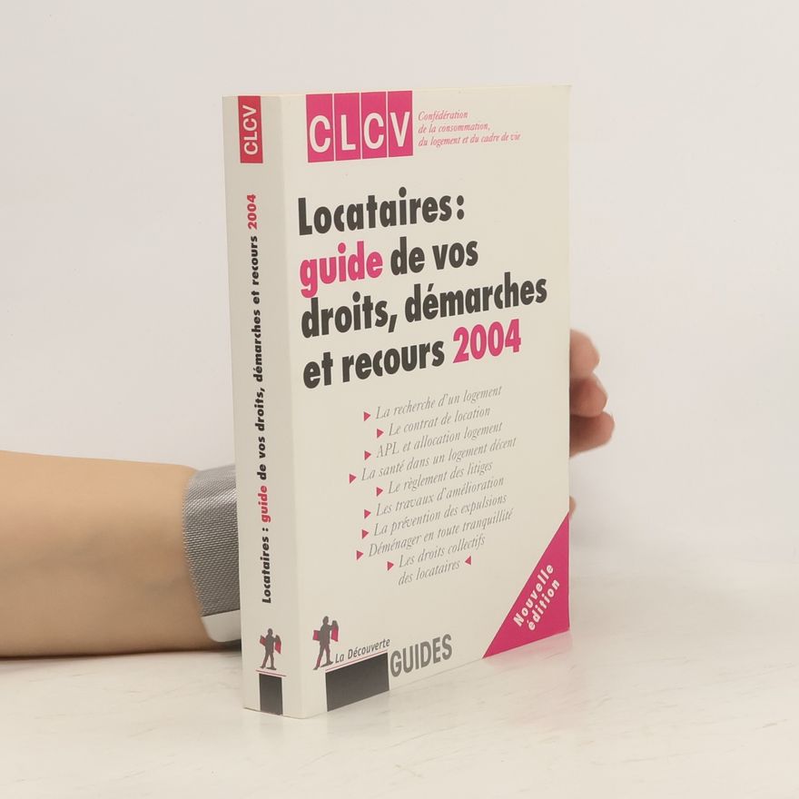 Christian Jouin Locataires. Guide de vos droits, démarches et recours 2004