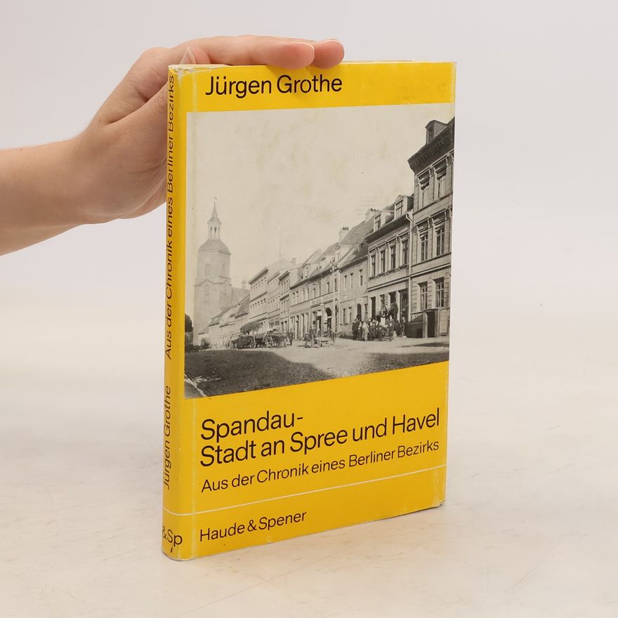 Jürgen Grothe Spandau, Stadt an Spree und Havel