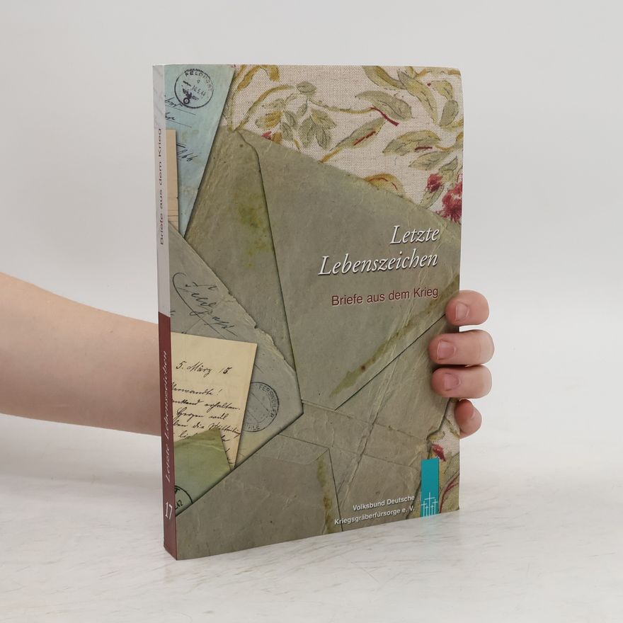 Autorenkollektiv Letzte Lebenszeichen 17. Briefe aus dem Krieg