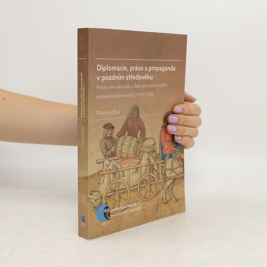 Přemysl Bar Diplomacie, právo a propaganda v pozdním středověku