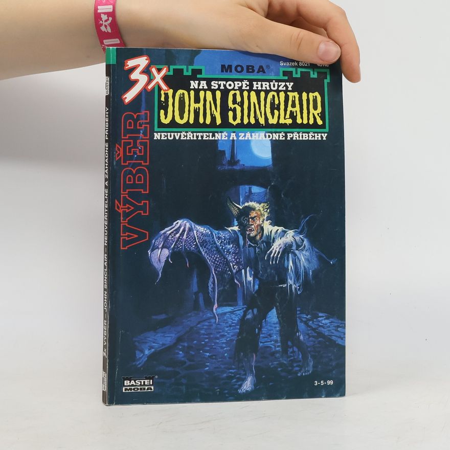 Autorenkollektiv 3X Výběr John Sinclair. Neuvěřitelné a záhadné příběhy