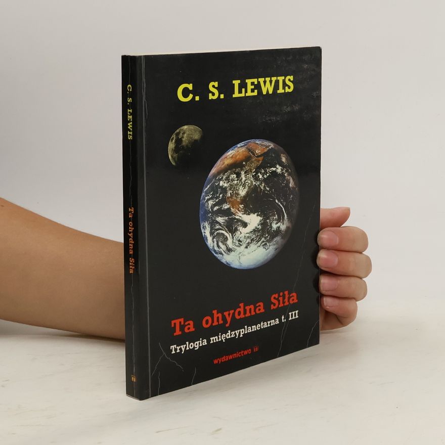Clive Staples Lewis Trylogia międzyplanetarna - 3: Ta ohydna Siła