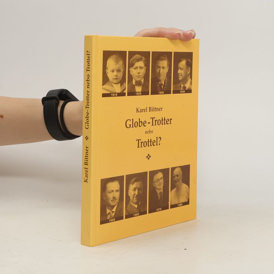 Karel Bittner  Globe-Trotter nebo Trottel?