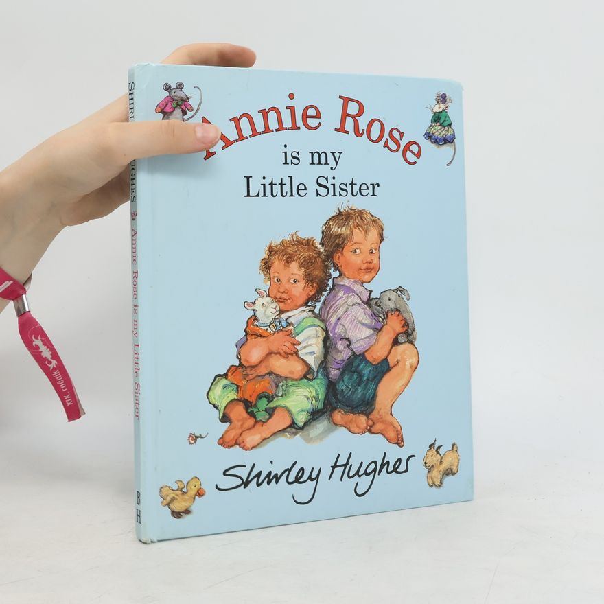 Shirley Hughes Annie Rose Is My Little Sister