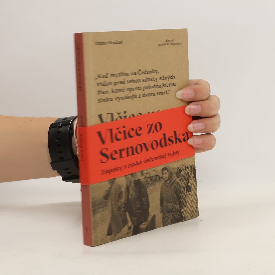 Irena Brežná Vlčice zo Sernovodska - Zápisky z rusko-čečenskej vojny