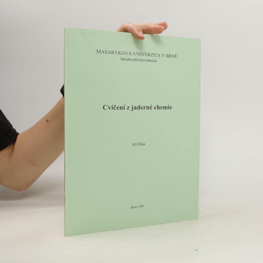 Jiří Hála Cvičení z jaderné chemie