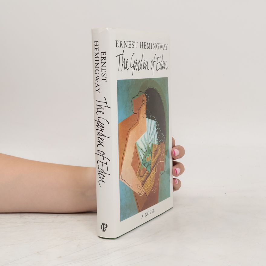 Ernest Hemingway The Garden of Eden