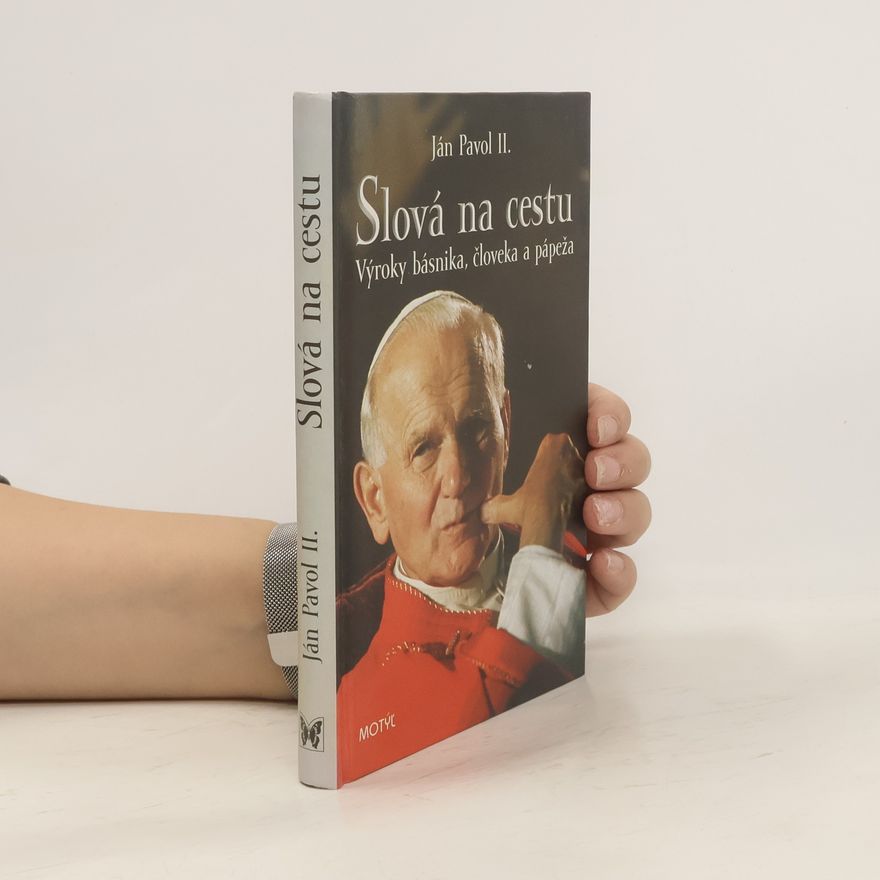 Ján Kamenistý Slová na cestu : výroky básnika, človeka a pápeža