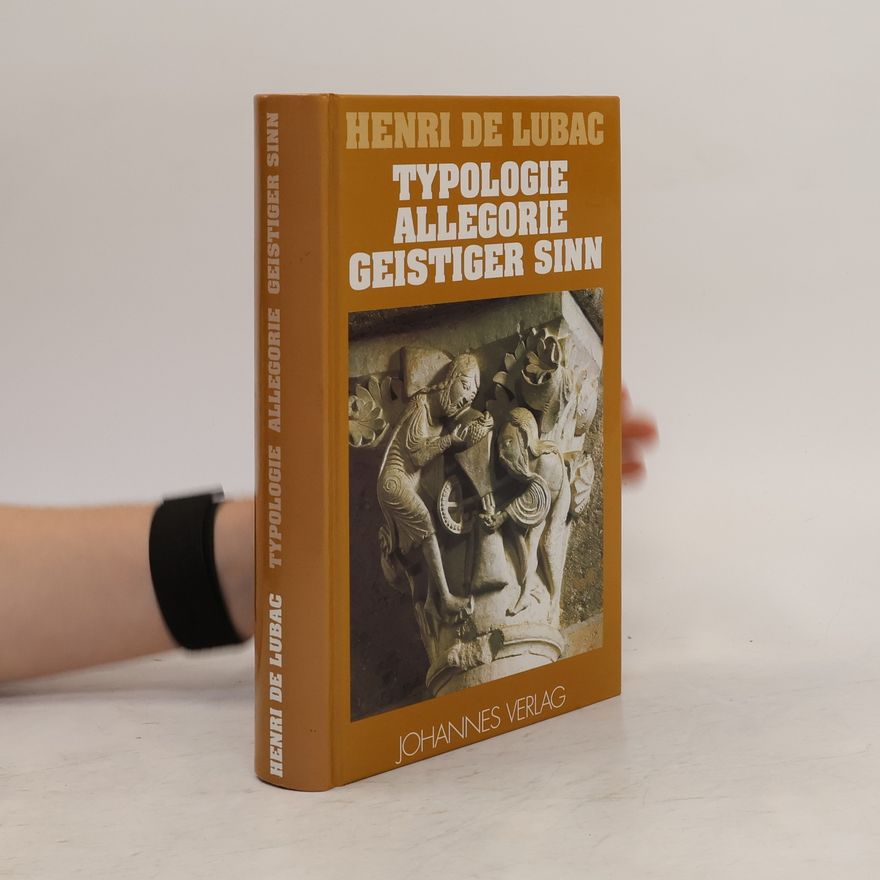 Henri de Lubac Typologie, Allegorie, Geistiger Sinn