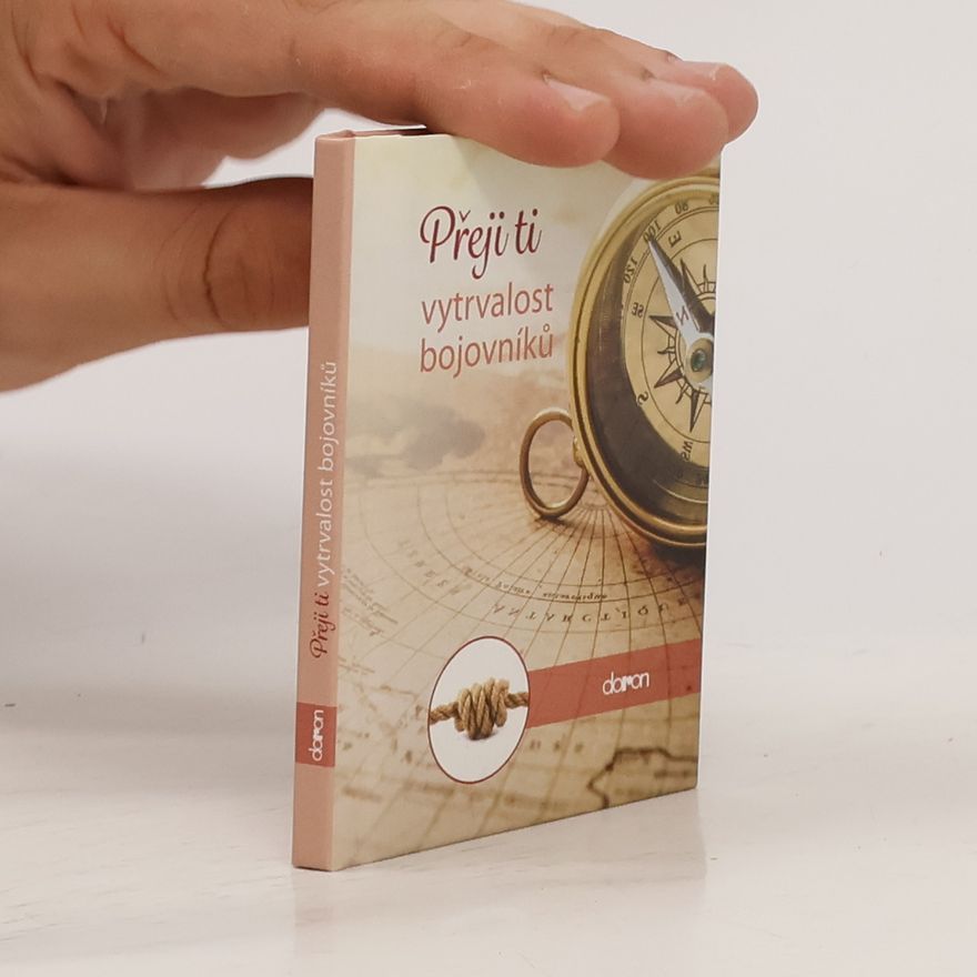 Kolektiv autorů Přeji ti vytrvalost bojovníků