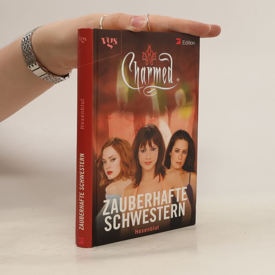 Kolektiv autorů Charmed. Zauberhafte Schwestern. Hexenblut.