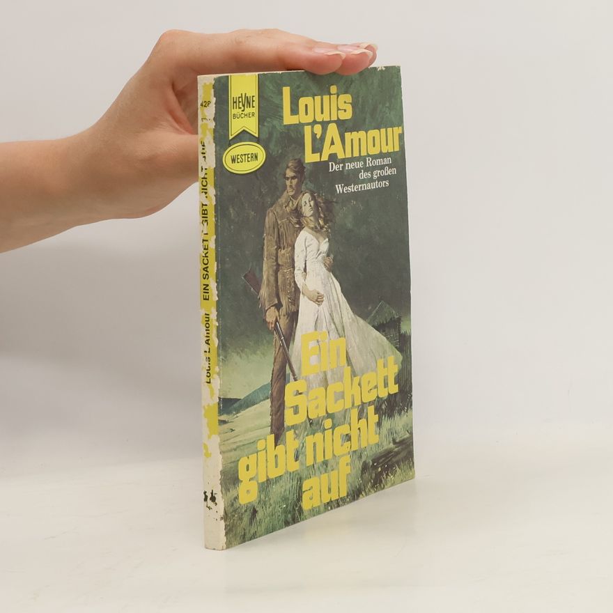 Louis L’Amour Ein Sackett gibt nicht auf