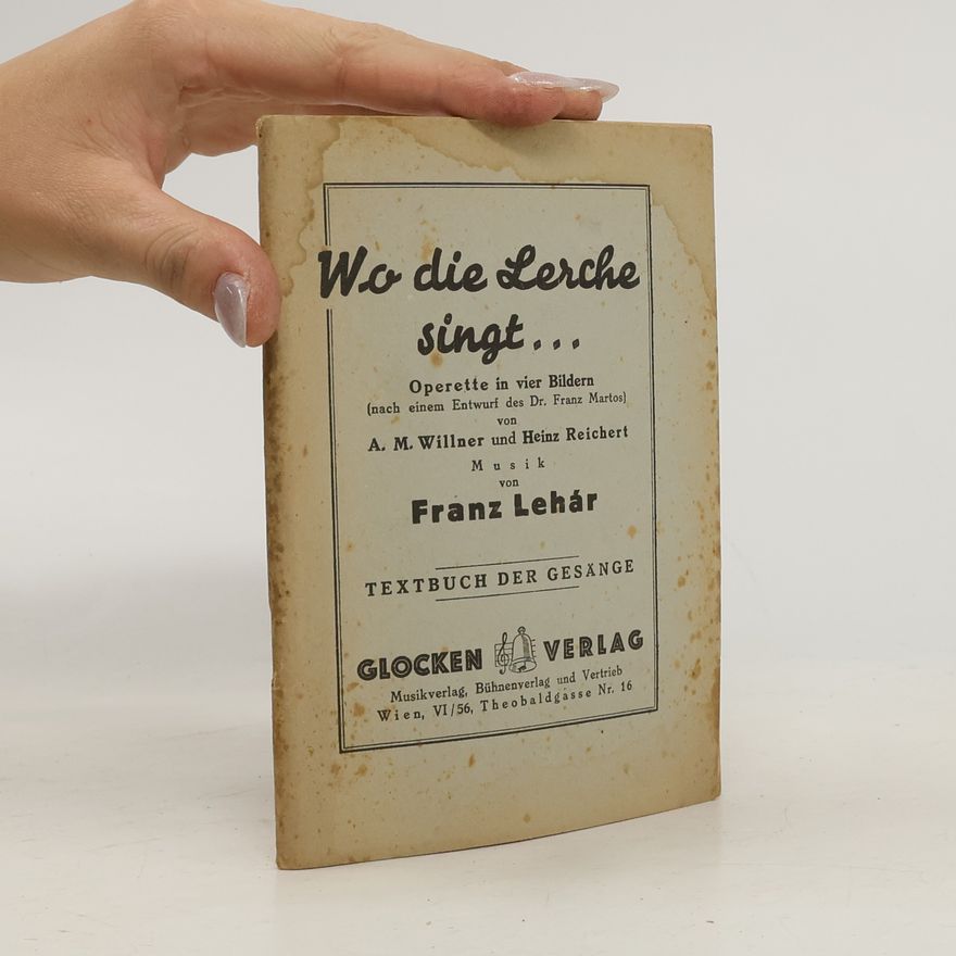 Franz Lehár Wo die Lerche singt...