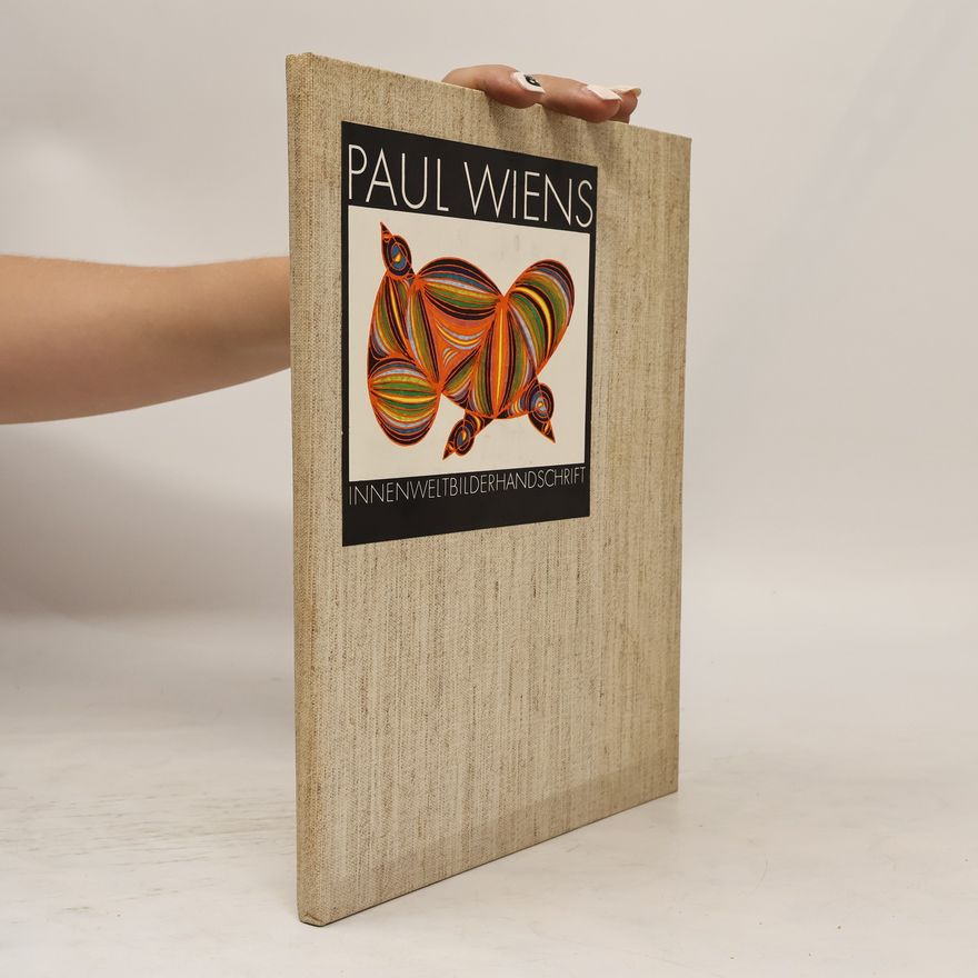 Paul Wiens Paul Wiens. Innenwelt - Bilder - Handschrift