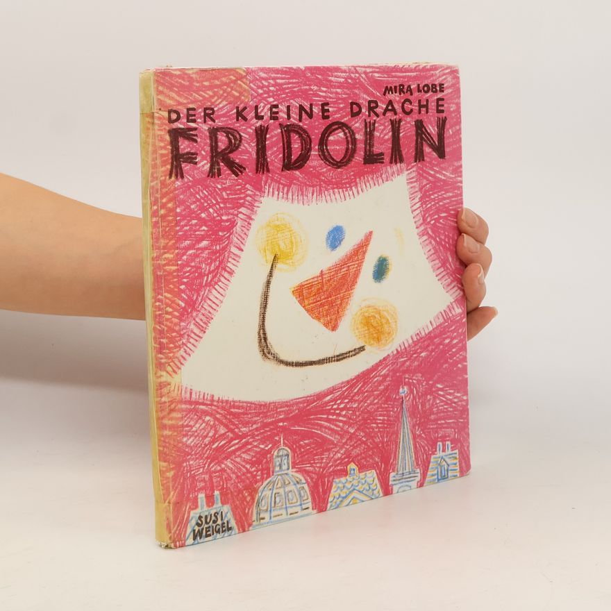 Mira Lobe Der kleine Drache Fridolin