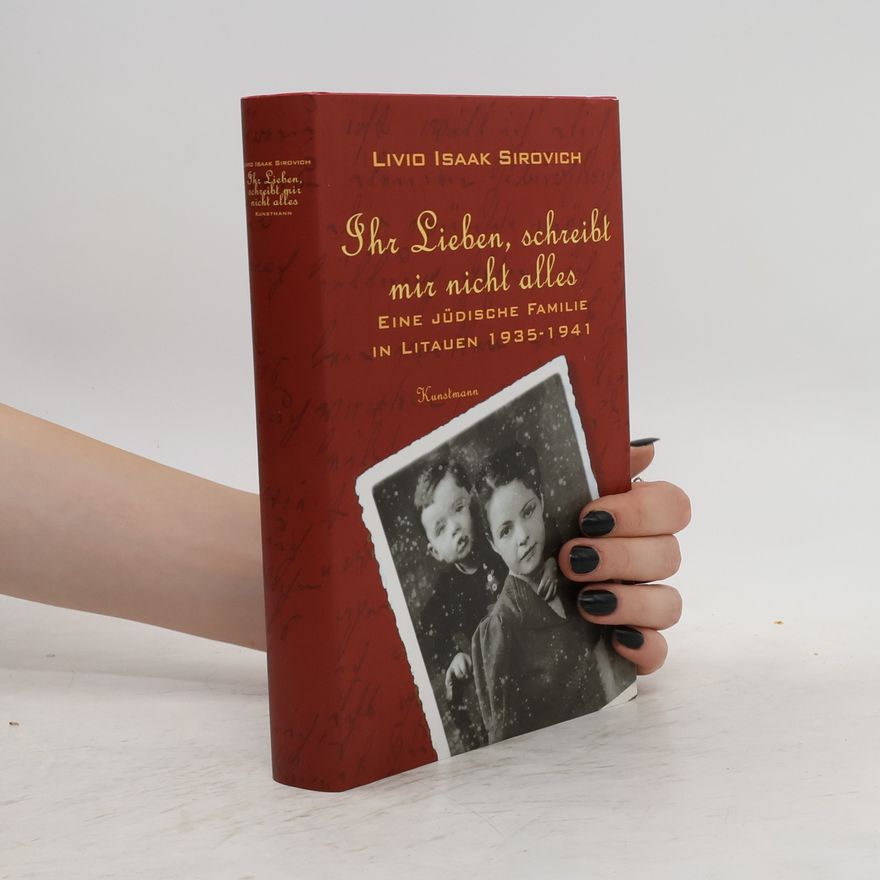 Livio Isaak Sirovich Ihr Lieben, schreibt mir nicht alles
