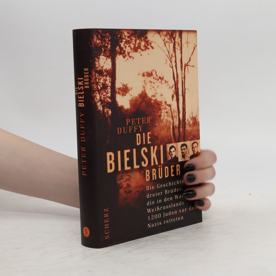 Peter Duffy Die Bielski-Brüder