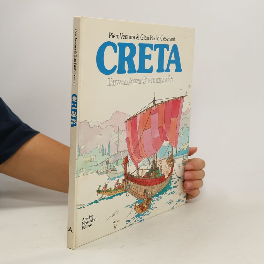 Gian Paolo Ceserani Creta. L´avventura di un mondo