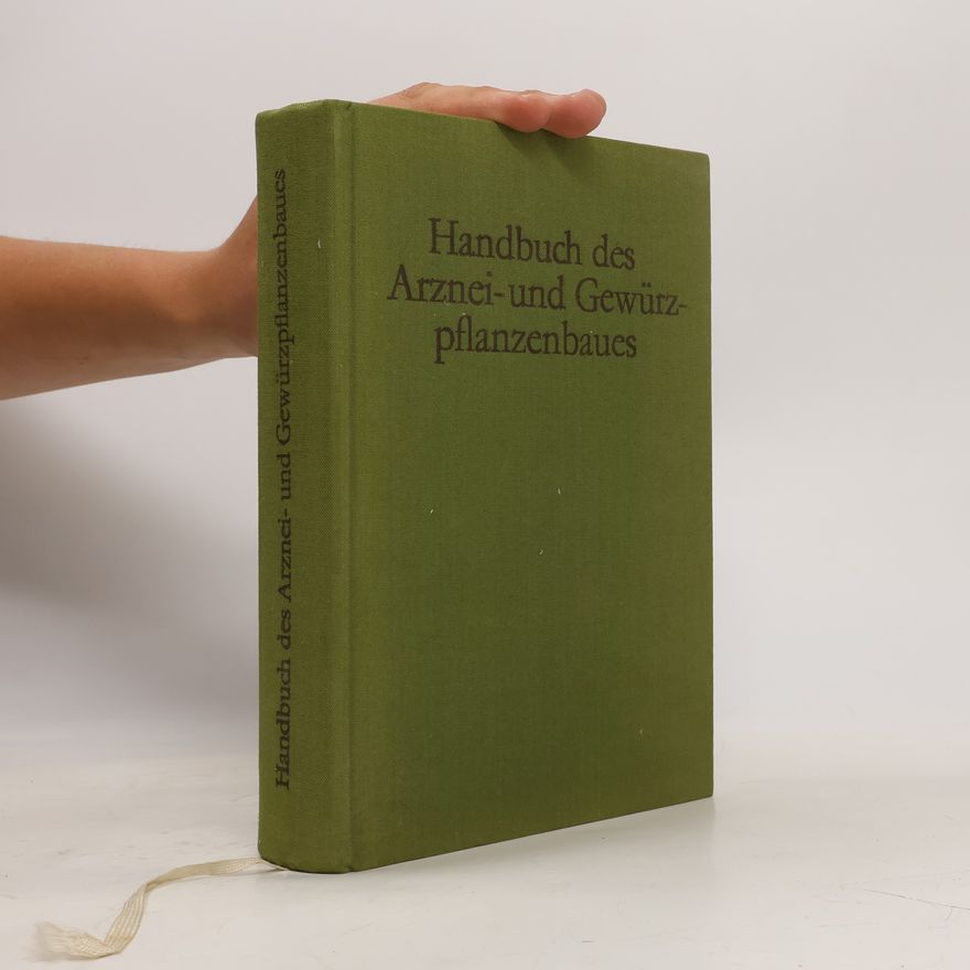 E. F. Heeger Handbuch des Arznei- und Gewürzpflanzenbaues