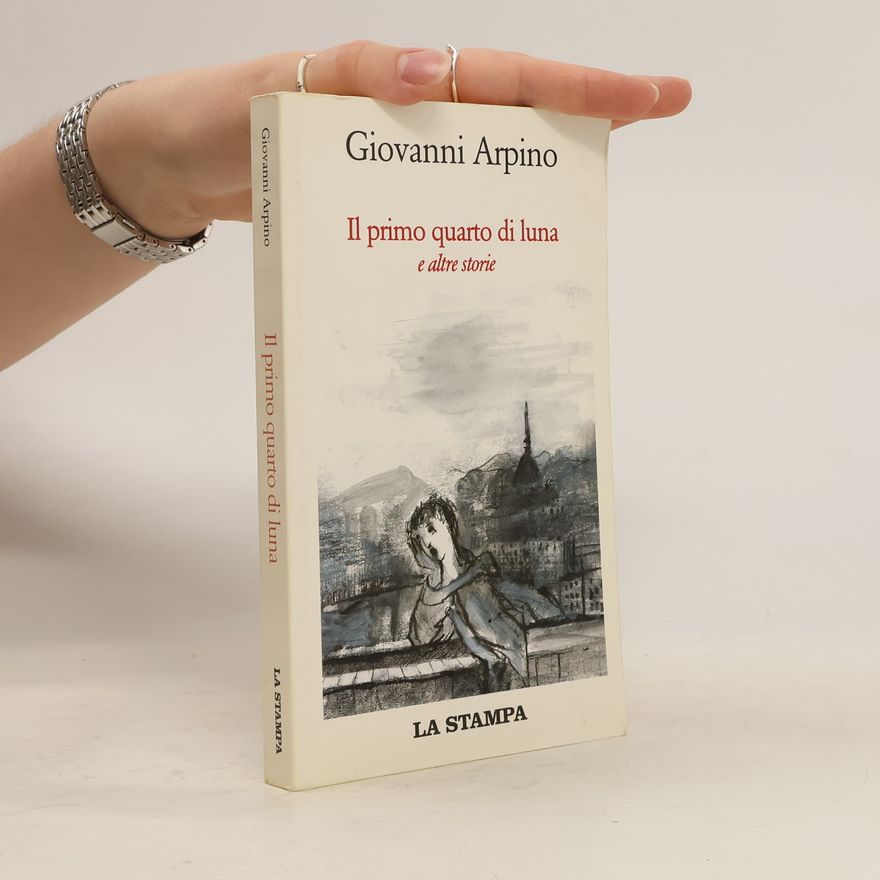 Giovanni Arpino Il primo quarto di luna e altre storie