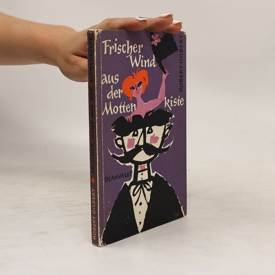 Robert Gilbert Frischer Wind aus der Mottenkiste.
