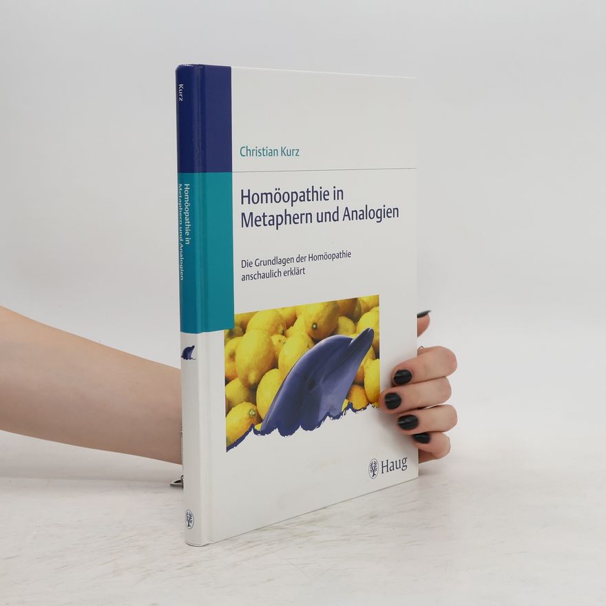 Christian Kurz Homöopathie in Metaphern und Analogien