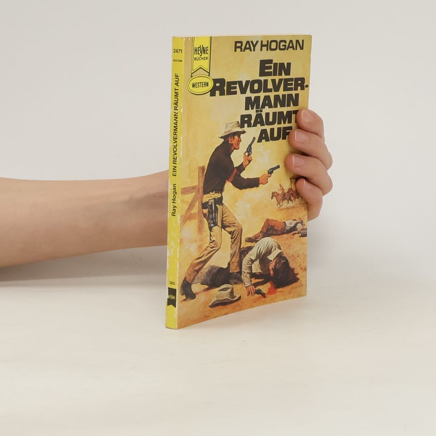 Ray Hogan Ein Revolvermann räumt auf