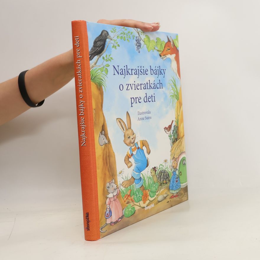 Anne Suess Najkrajšie bájky o zvieratkách pre deti