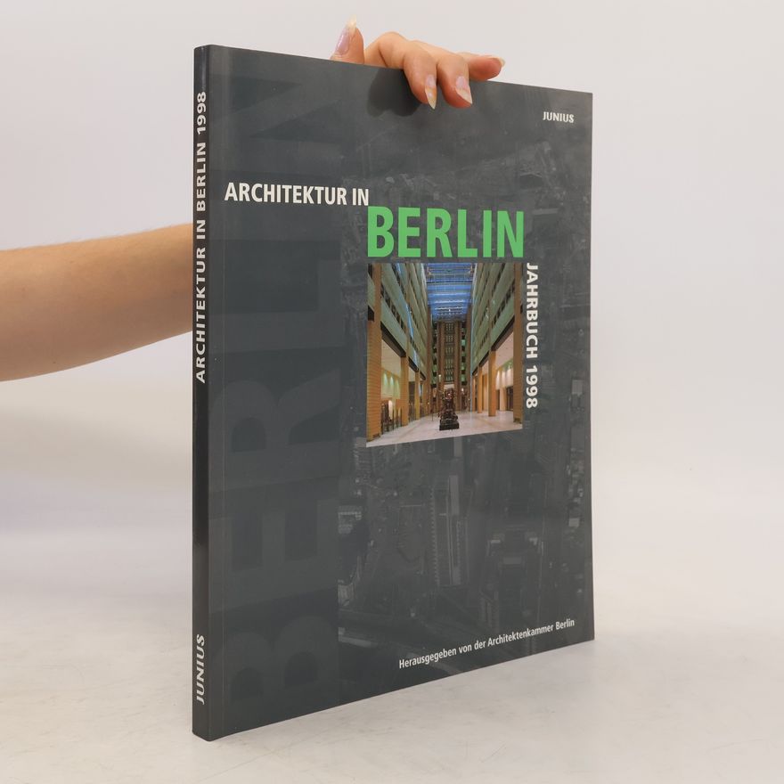 Autorenkollektiv Architektur in Berlin. Jahrbuch 1998.