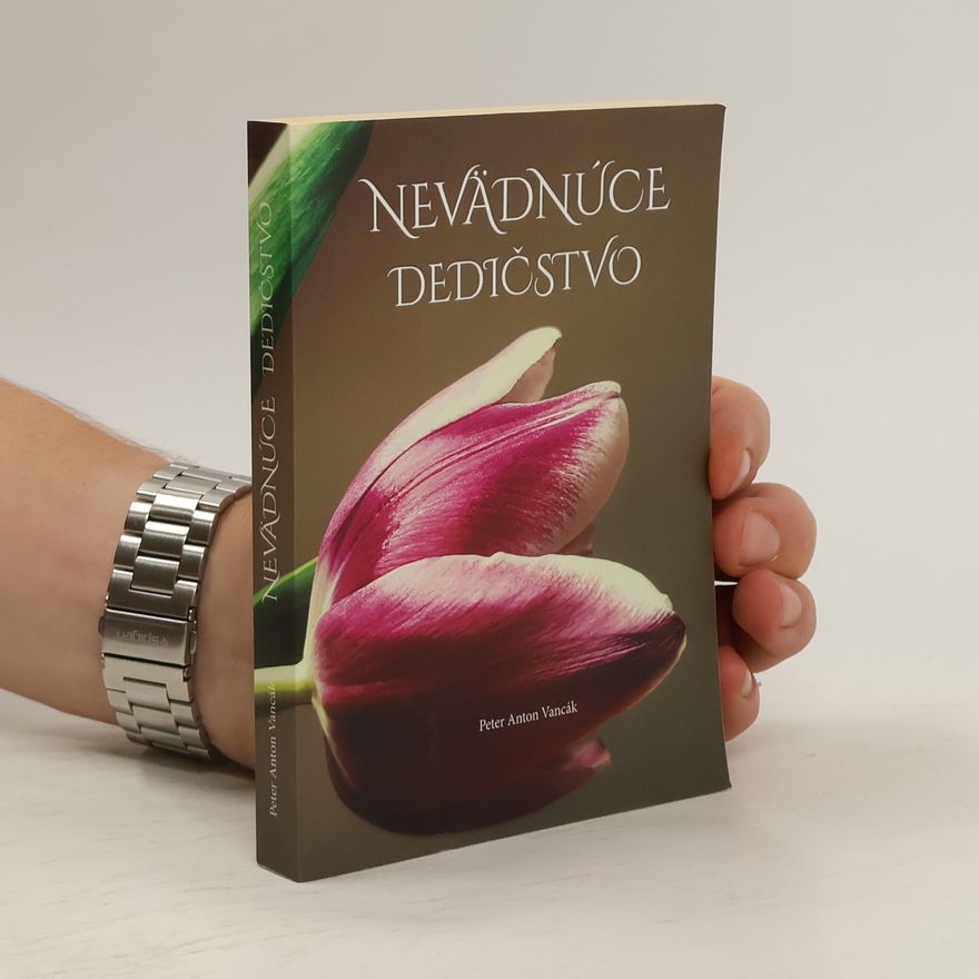 Peter Anton Vancák Nevädnúce dedičstvo