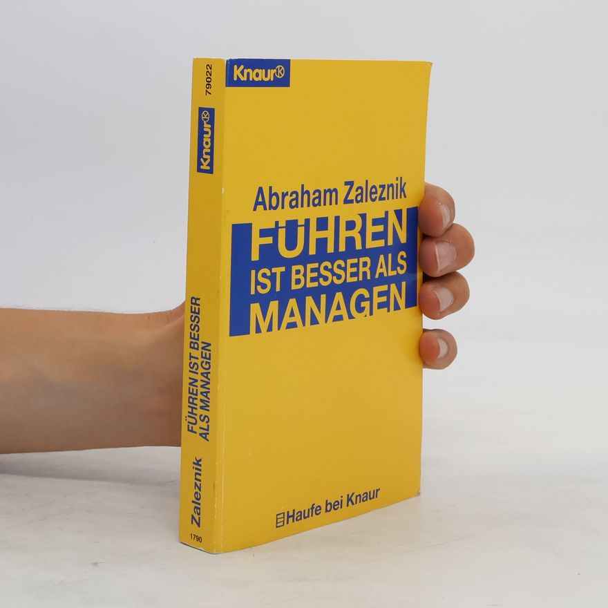 Abraham Zaleznik Führen ist besser als managen