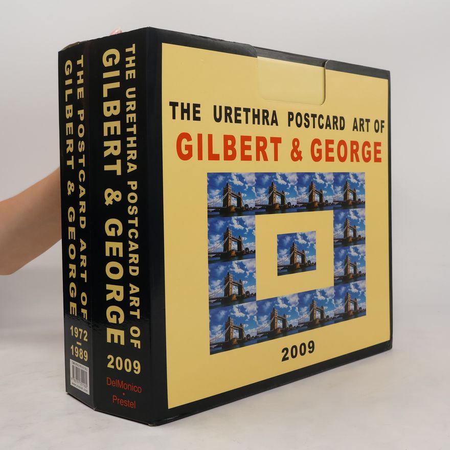 George Gilbert The Postcard Art of Gilbert & George, 1972-1989: The Urethra Postcard Art of Gilbert & George, 2009